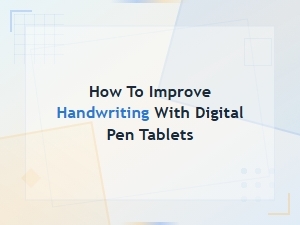 Best Digital Pen Tablets to Improve Your Handwriting Skills