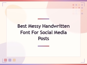 Best Messy Handwritten Fonts for Social Media Posts