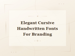Best Elegant Cursive Handwritten Fonts for Branding in 2024