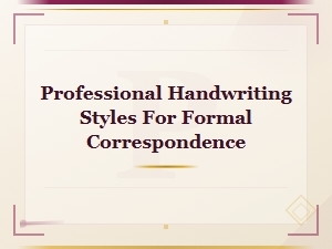 Elegant Handwriting Styles for Formal Letters