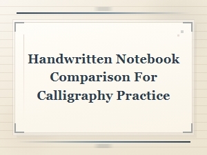 Handwritten Notebook Comparison for Calligraphy Practice