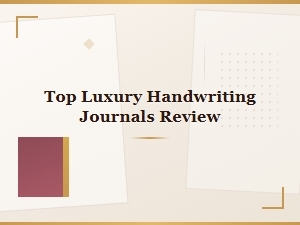 Top Luxury Handwriting Journals Review: Best Notebooks for Elegant Writing